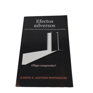 Efectos adversos. Una revisión crítica de las vacunas genéticas anti-COVID: